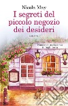 I segreti del piccolo negozio dei desideri libro