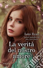 La verità del nostro amore libro