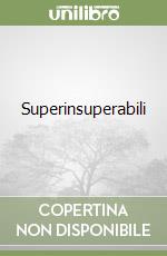 Superinsuperabili libro