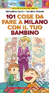 101 cose da fare a Milano con il tuo bambino libro di Canzi Giovanna Pagani Daniela