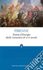 Storia d'Europa dalle invasioni al XVI secolo. Ediz. integrale libro