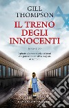 Il treno degli innocenti libro di Thompson Gill