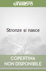 Stronze si nasce libro