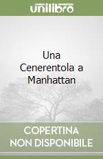 Una Cenerentola a Manhattan libro