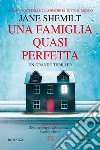 Una famiglia quasi perfetta libro di Shemilt Jane