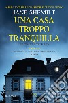 Una casa troppo tranquilla libro