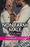 Non farmi male libro di Scisci Monique