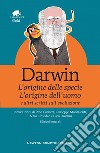 «L'origine della specie», «L'origine dell'uomo» e altri scritti sull'evoluzione. Ediz. integrale libro