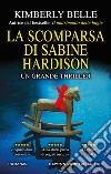 La scomparsa di Sabine Hardison libro di Belle Kimberly