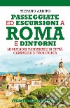 Passeggiate ed escursioni a Roma e dintorni. Le migliori camminate in città, campagna e fuori porta libro