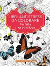 Farfalle meravigliose. Libri antistress da colorare libro