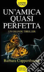 Un'amica quasi perfetta