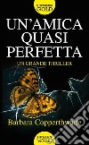 Un'amica quasi perfetta libro di Copperthwaite Barbara