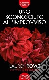 Uno sconosciuto all'improvviso libro di Rowe Lauren