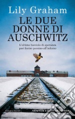 Le due donne di Auschwitz