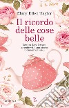 Il ricordo delle cose belle libro