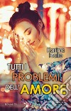 Tutti i problemi dell'amore libro