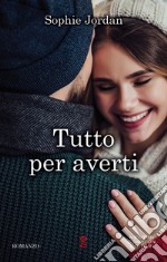 Tutto per averti. The Ivy chronicles series libro