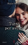 Tutto per averti. The Ivy chronicles series libro