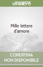 Mille lettere d'amore libro