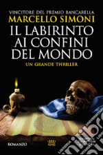 Il labirinto ai confini del mondo libro