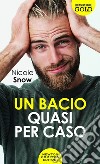 Un bacio quasi per caso libro