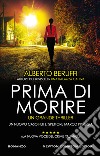 Prima di morire libro di Beruffi Alberto