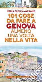 101 cose da fare a Genova almeno una volta nella vita