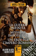 La guerra infinita-Missione impossibile-Un eroe per l'impero romano libro