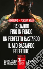 Bastardo fino in fondo-Un perfetto bastardo-Il mio bastardo preferito libro