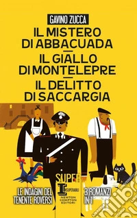Il mistero di Abbacuad- Il giallo di Montelepre-Il delitto di Saccargia libro