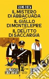 Il mistero di Abbacuad- Il giallo di Montelepre-Il delitto di Saccargia libro