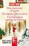 Una questione di cuore-Un regalo sotto la neve-Una fantastica vacanza in Grecia libro