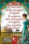 Il silenzio della pioggia d'estate-Il segreto del mercante di zaffiri-La sorella perduta libro