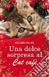 Una dolce sorpresa al Cat Cafè libro