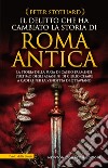 Il delitto che ha cambiato la storia di Roma antica. La storia della fuga di Cassio Parmense, l'ultimo degli assassini di Giulio Cesare a cadere per la vendetta di Ottaviano libro