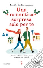 Una romantica sorpresa solo per te libro