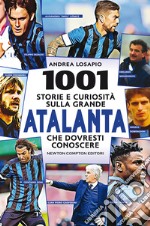 1001 storie e curiosità sulla grande Atalanta che dovresti conoscere