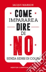 Come imparare a dire di no senza sensi di colpa libro