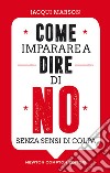 Come imparare a dire di no senza sensi di colpa libro di Marson Jacqui