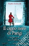 Il cigno nero di Parigi libro di Robards Karen