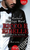 Ricco e ribelle libro di Keeland Vi Ward Penelope