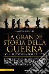 La grande storia della guerra. Uomini, Stati e imperi in lotta libro