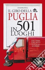 Il giro della Puglia in 501 luoghi libro