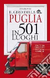 Il giro della Puglia in 501 luoghi libro