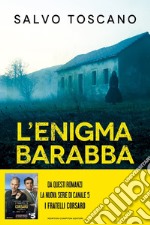 L'enigma Barabba. Le indagini dei fratelli Corsaro libro