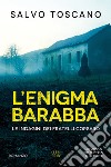 L'enigma Barabba. Le indagini dei fratelli Corsaro libro di Toscano Salvo