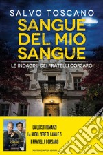 Sangue del mio sangue. Le indagini dei fratelli Corsaro libro