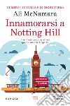 Innamorarsi a Notting Hill libro