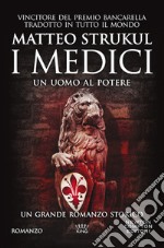 I Medici. Un uomo al potere libro